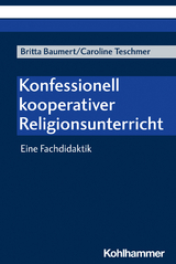 Konfessionell-kooperativer Religionsunterricht - Britta Baumert, Caroline Teschmer