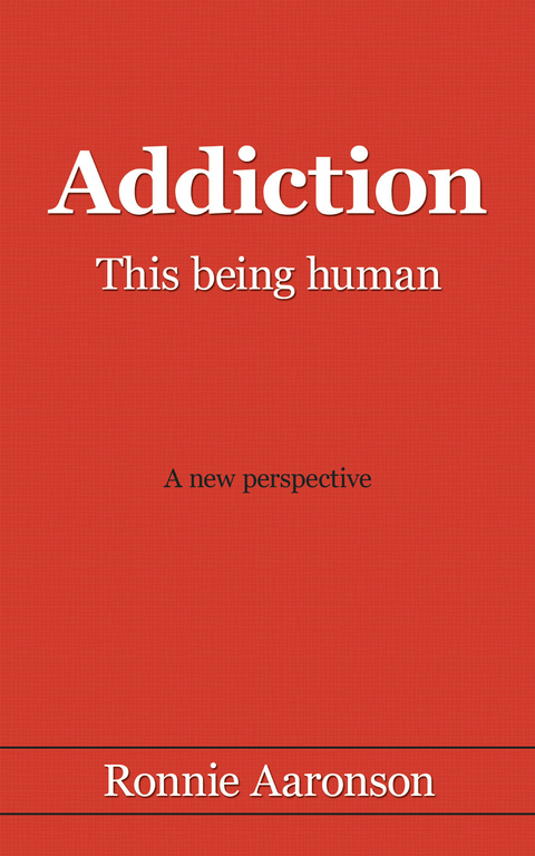 Addiction - This Being Human -  Ronnie Aaronson