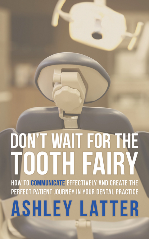 Don’t Wait for the Tooth Fairy - Ashley Latter