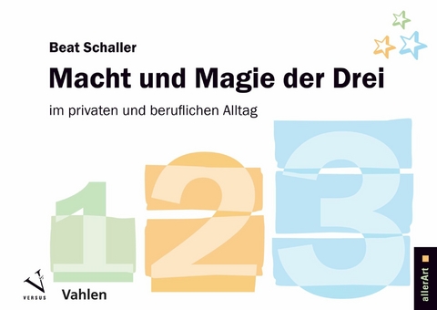 Macht und Magie der Drei - Beat Schaller