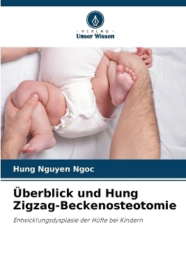 Überblick und Hung Zigzag-Beckenosteotomie - Hung Nguyen Ngoc