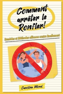 Comment arr�ter le Ronfler! - Caroline Morel