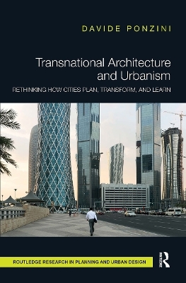 Transnational Architecture and Urbanism - Davide Ponzini