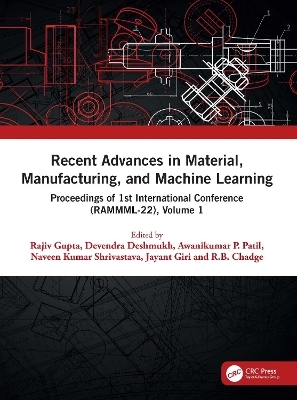 Recent Advances in Material, Manufacturing, and Machine Learning - 