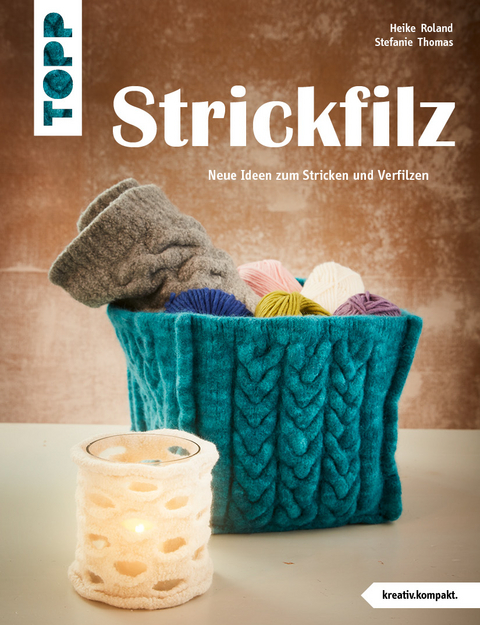 Strickfilz - Heike Roland, Stefanie Thomas