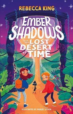 Ember Shadows and the Lost Desert of Time - Rebecca King