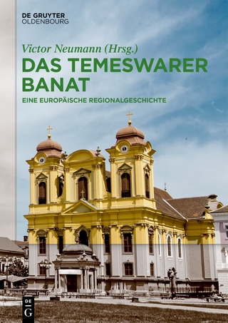 Das Temeswarer Banat: Eine europäische Regionalgeschichte