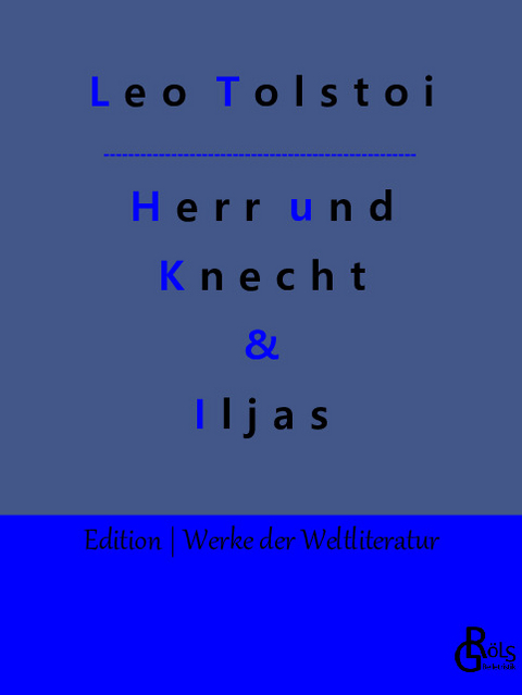 Herr und Knecht & Iljas - Leo Tolstoi