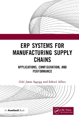 ERP Systems for Manufacturing Supply Chains - Odd Jøran Sagegg, Erlend Alfnes
