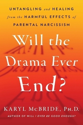 Will the Drama Ever End? - Dr Karyl McBride