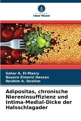 Adipositas, chronische Niereninsuffizienz und Intima-Medial-Dicke der Halsschlagader - Sahar A El-Masry, Nayera Elmorsi Hassan, Ibrahim A Ibrahim