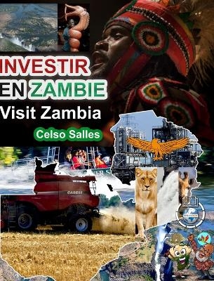 INVESTIR EN ZAMBIE - Visit Zambia - Celso Salles - Celso Salles