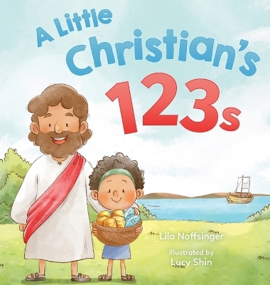 A Little Christian's 123s - Lila Noffsinger,  Shin