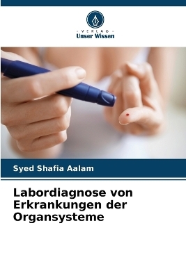 Labordiagnose von Erkrankungen der Organsysteme - Syed Shafia Aalam