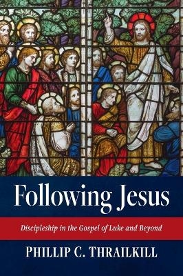 Following Jesus - Phillip C Thrailkill