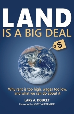 Land is a Big Deal - Lars A Doucet