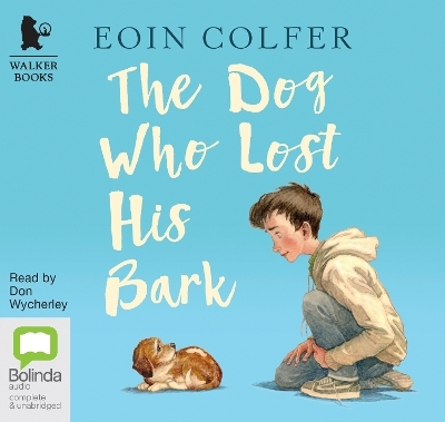 The Dog Who Lost His Bark - Eoin Colfer