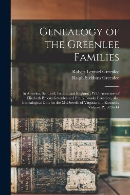 Genealogy of the Greenlee Families - Ralph Stebbins Greenlee, Robert Lemuel Greenlee