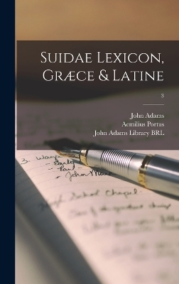Suidae Lexicon, Græce & Latine; 3 - 
