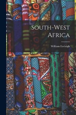 South-West Africa - William Eveleigh