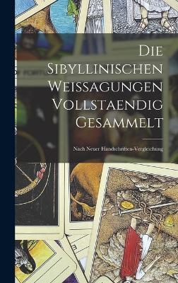 Die Sibyllinischen Weissagungen Vollstaendig Gesammelt -  Anonymous