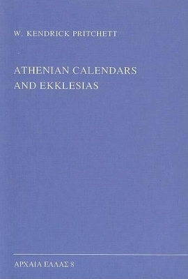 Athenian Calendars and Ekklesias - W.K. Pritchett