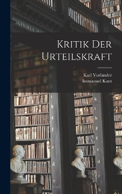 Kritik der Urteilskraft - Immanuel Kant, Karl Vorländer