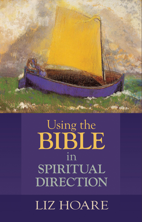 Using the Bible in Spiritual Direction - Liz Hoare
