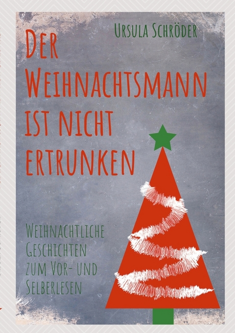 Der Weihnachtsmann ist nicht ertrunken - Ursula Schröder