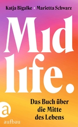 Midlife - Katja Bigalke, Marietta Schwarz