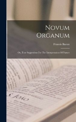 Novum Organum - Francis Bacon