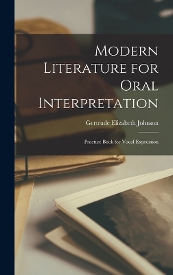 Modern Literature for Oral Interpretation - Gertrude Elizabeth Johnson