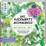 Das Rückwärts-Ausmalbuch Botanical Art - Heinke Nied