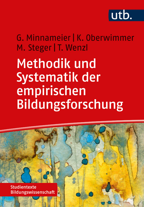 Methodik und Systematik der empirischen Bildungsforschung - Gerhard Minnameier, Konrad Oberwimmer, Martin Steger, Thomas Wenzl