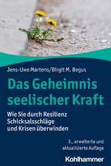 Das Geheimnis seelischer Kraft - Martens, Jens-Uwe; Begus, Birgit M.