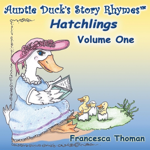 Auntie Duck's Story Rhymes(TM) -  Francesca Thoman