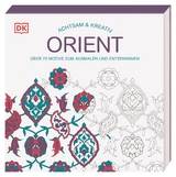 Achtsam & Kreativ. Orient