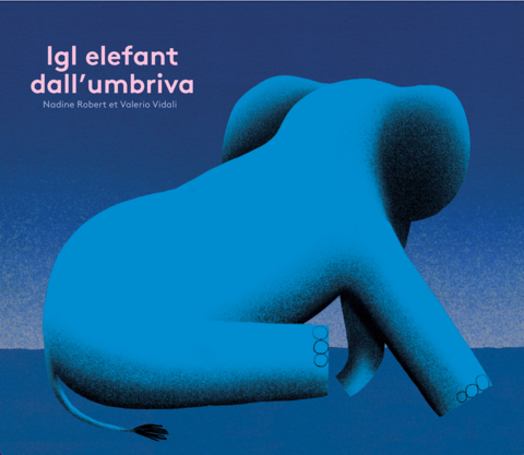 Igl elefant dall'umbriva - Nadine Robert