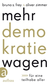 Mehr Demokratie wagen - Bruno S. Frey, Oliver Zimmer