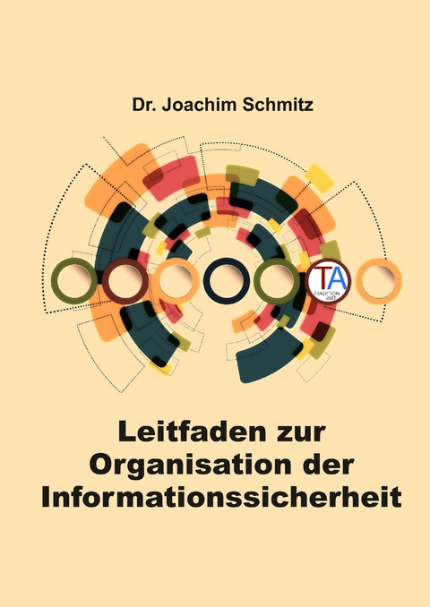 Leitfaden zur Organisation der Informationssicherheit - Joachim Schmitz