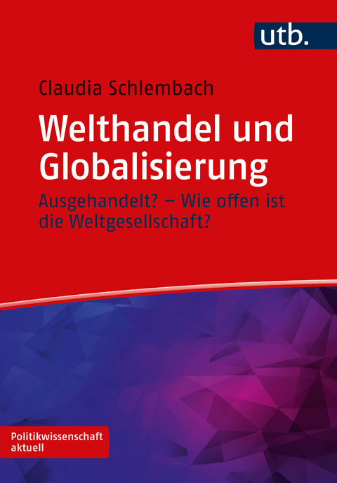 Welthandel und Globalisierung - Claudia Schlembach