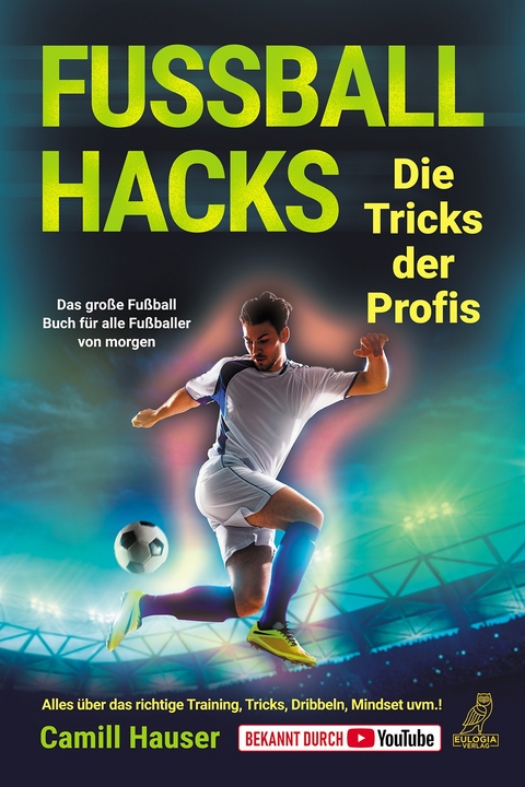 Fußball Hacks – Die Tricks der Profis - Camill Hauser