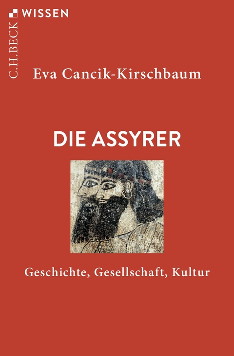 Die Assyrer - Eva Cancik-Kirschbaum