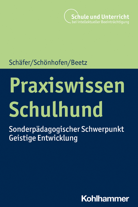 Praxiswissen Schulhund - Holger Schäfer, Karin Schönhofen, Andrea Beetz