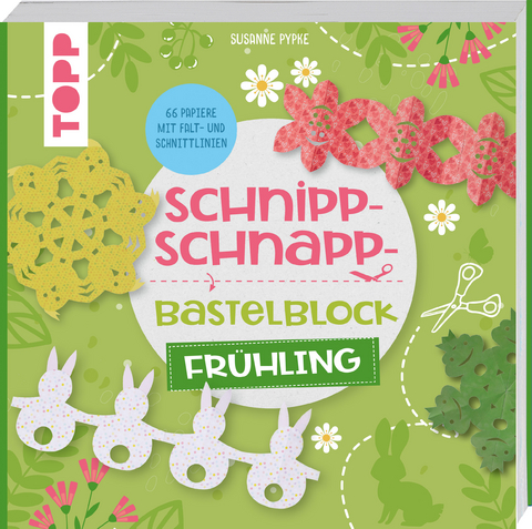 Schnipp-Schnapp-Bastelblock Frühling - Susanne Pypke