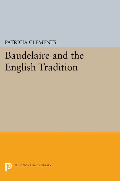 Baudelaire and the English Tradition -  Patricia Clements