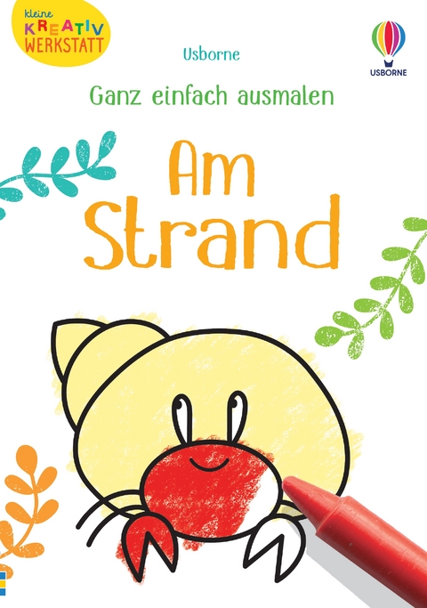 Kleine Kreativ-Werkstatt - Ganz einfach ausmalen: Am Strand - Kate Nolan