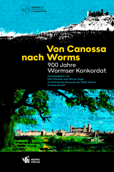 Von Canossa nach Worms – 900 Jahre Wormser Konkordat - 
