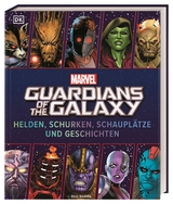MARVEL Guardians of the Galaxy Helden, Schurken, Schauplätze und Geschichten - Nick Jones