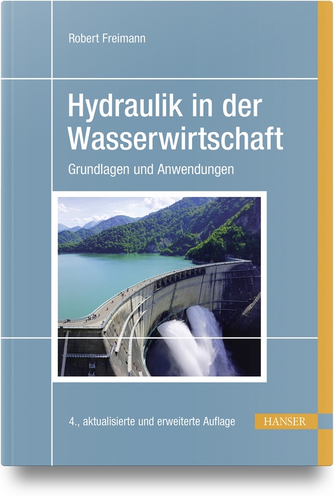 Hydraulik in der Wasserwirtschaft - Robert Freimann
